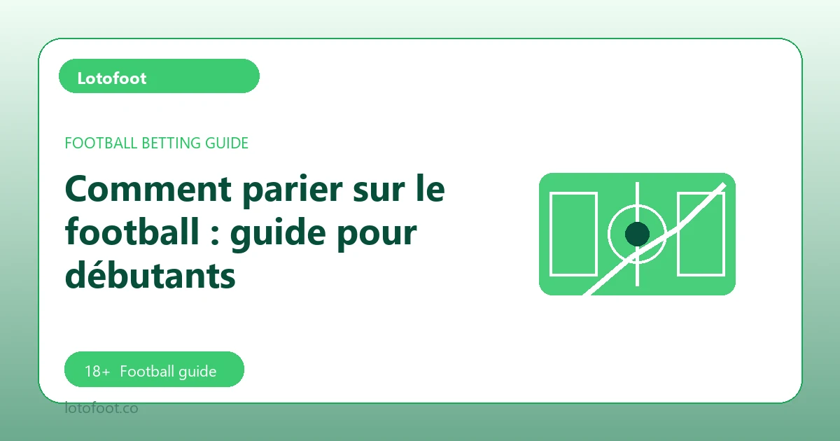 Comment parier sur le football : guide pour débutants - Lotofoot football guide